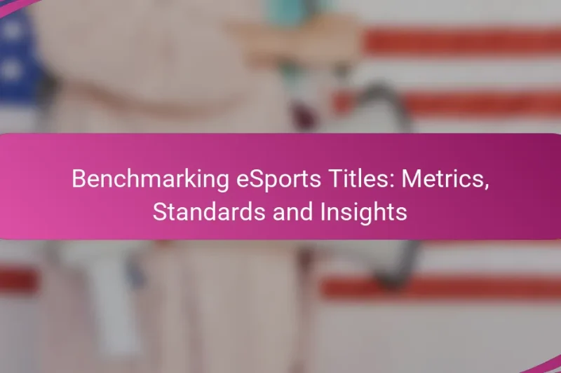 Benchmarking eSports Titles: Metrics, Standards and Insights