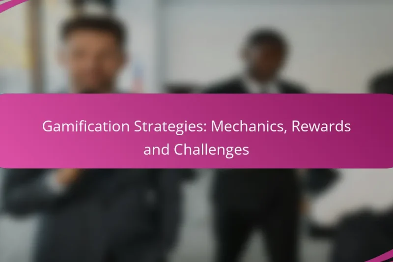 Gamification Strategies: Mechanics, Rewards and Challenges