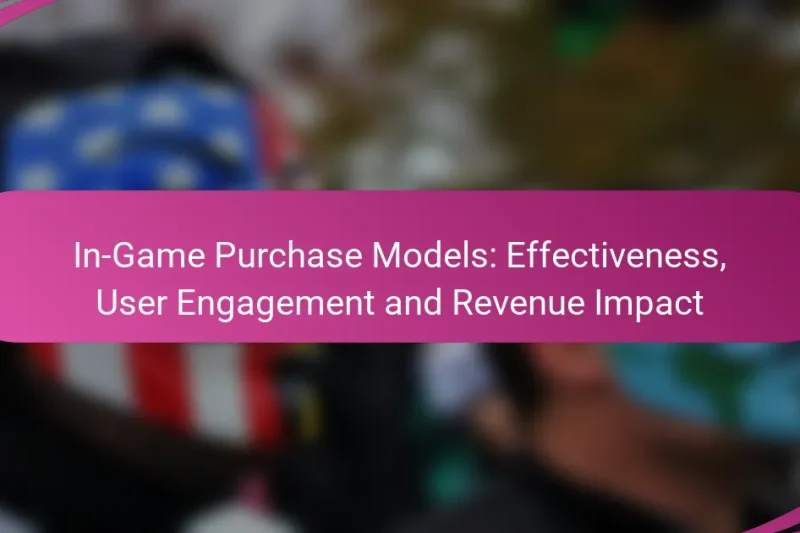In-Game Purchase Models: Effectiveness, User Engagement and Revenue Impact