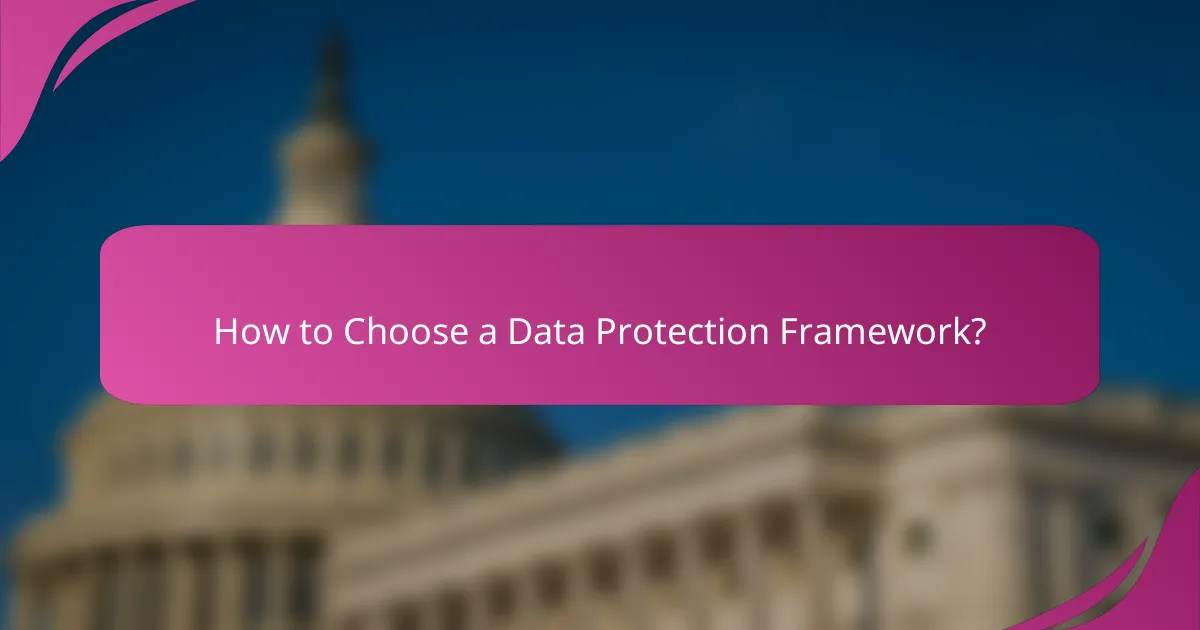 How to Choose a Data Protection Framework?