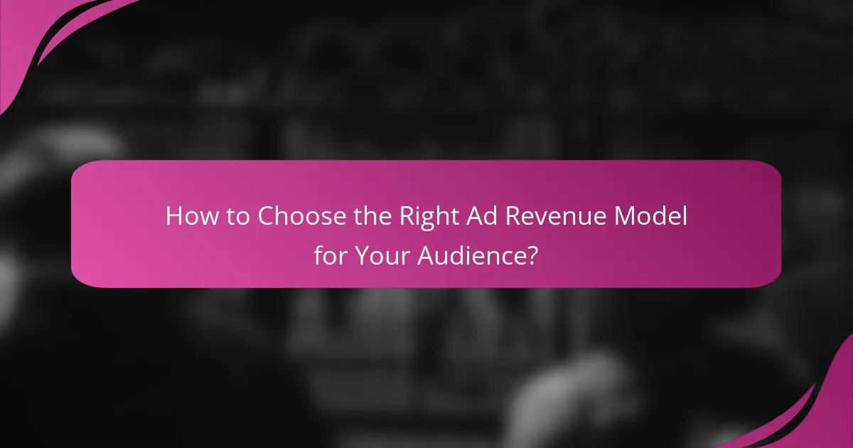 How to Choose the Right Ad Revenue Model for Your Audience?