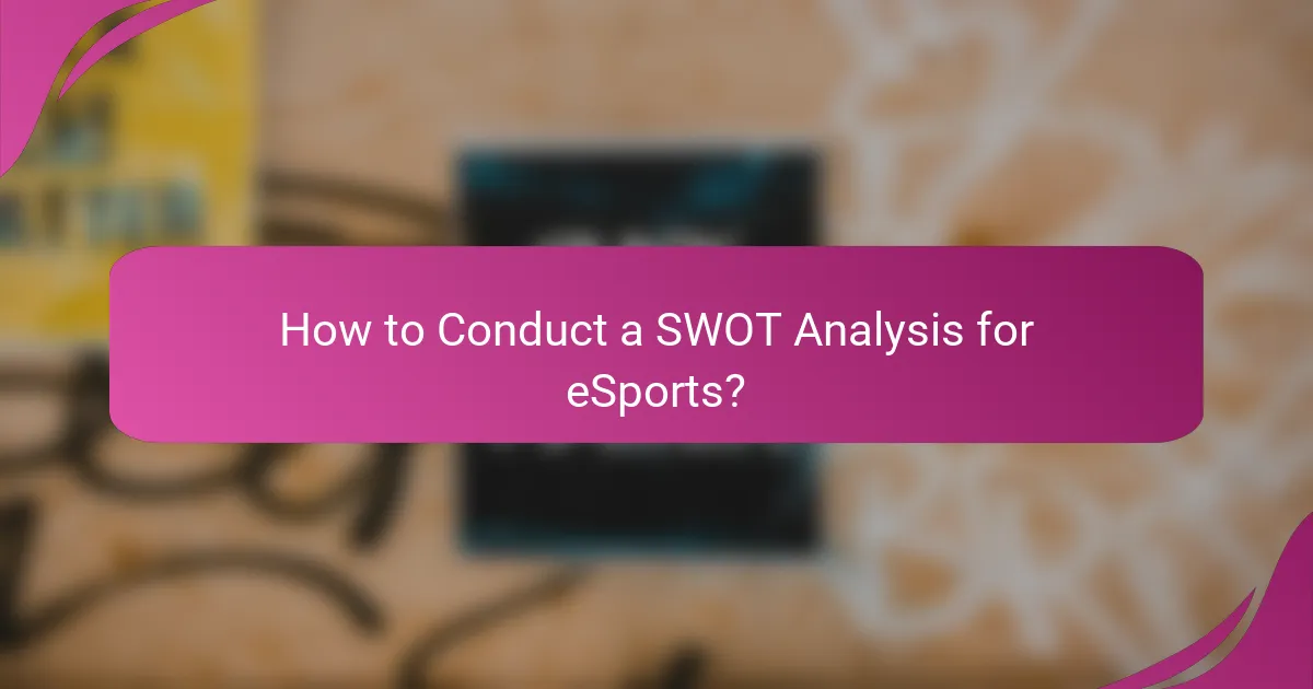 How to Conduct a SWOT Analysis for eSports?