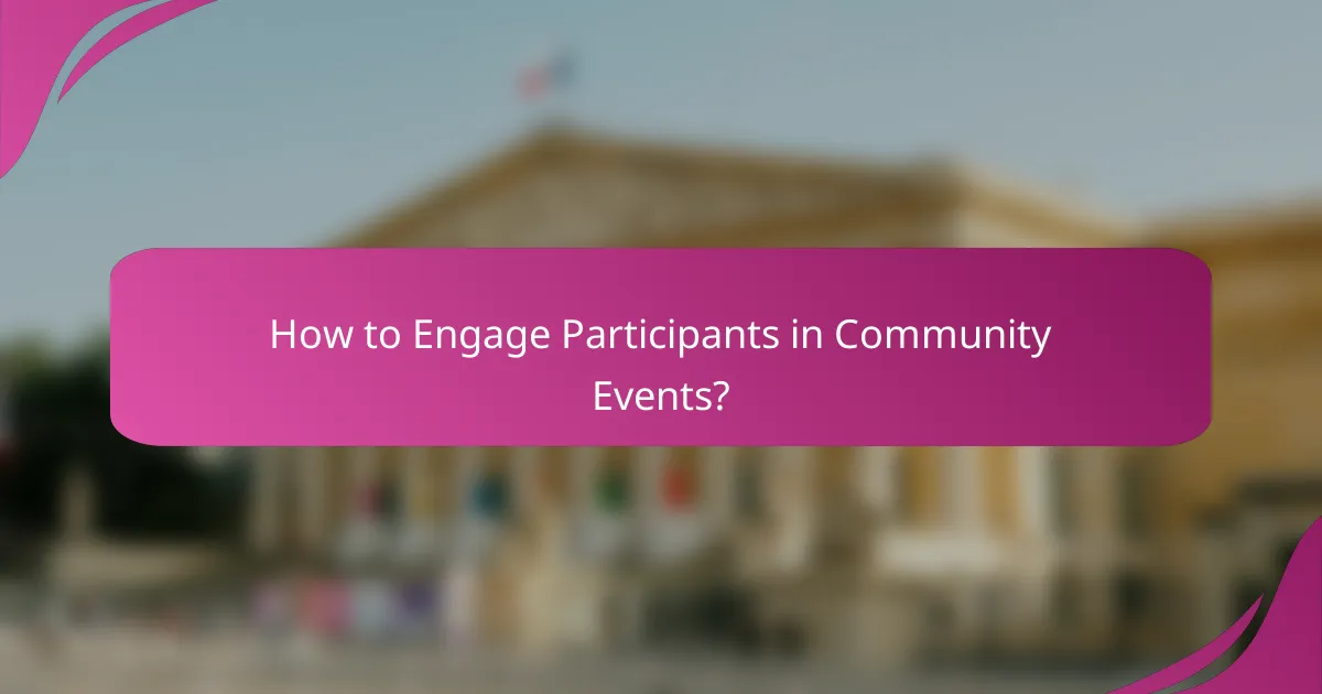 How to Engage Participants in Community Events?
