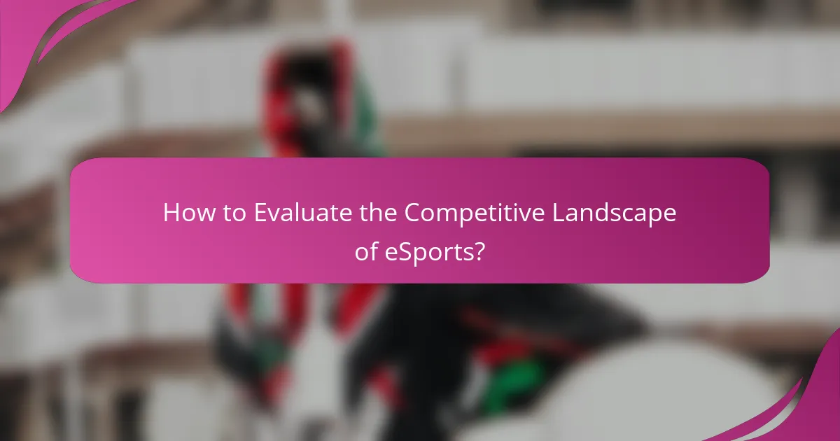 How to Evaluate the Competitive Landscape of eSports?