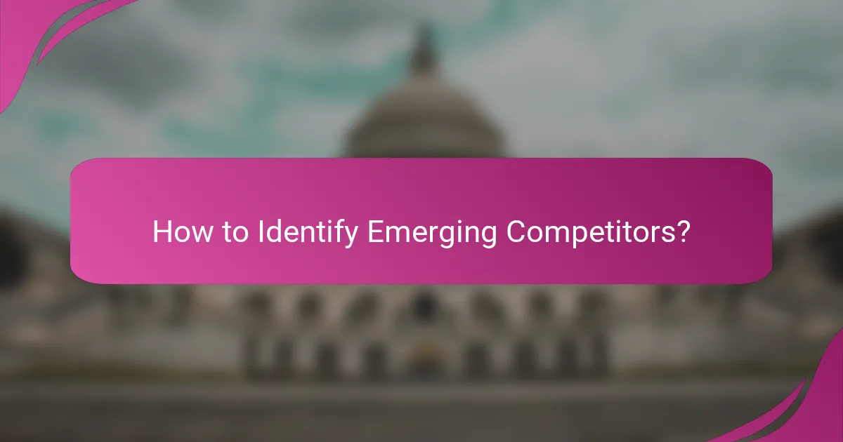 How to Identify Emerging Competitors?