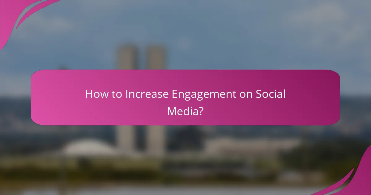 How to Increase Engagement on Social Media?