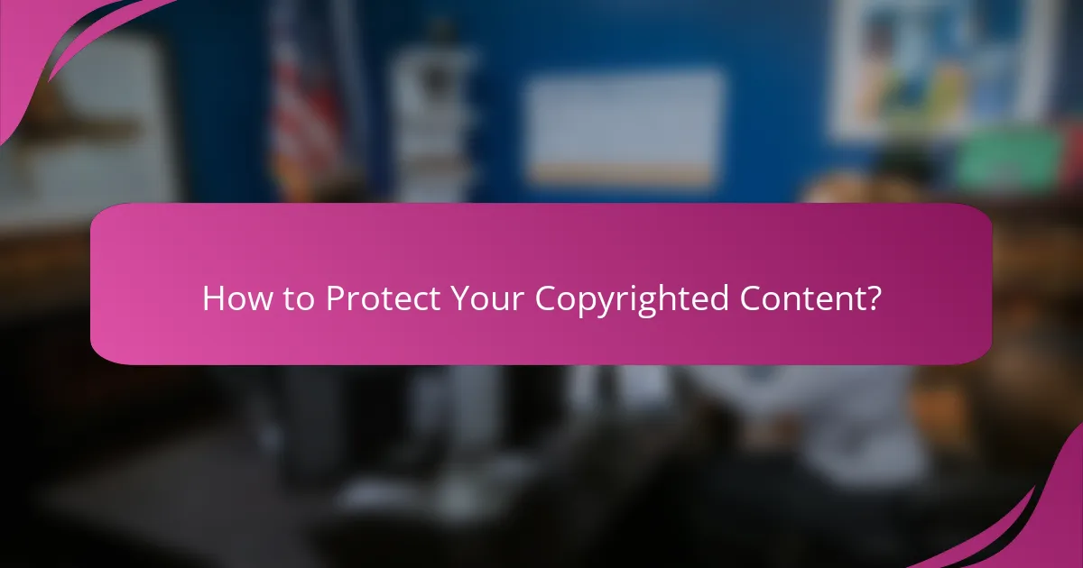 How to Protect Your Copyrighted Content?