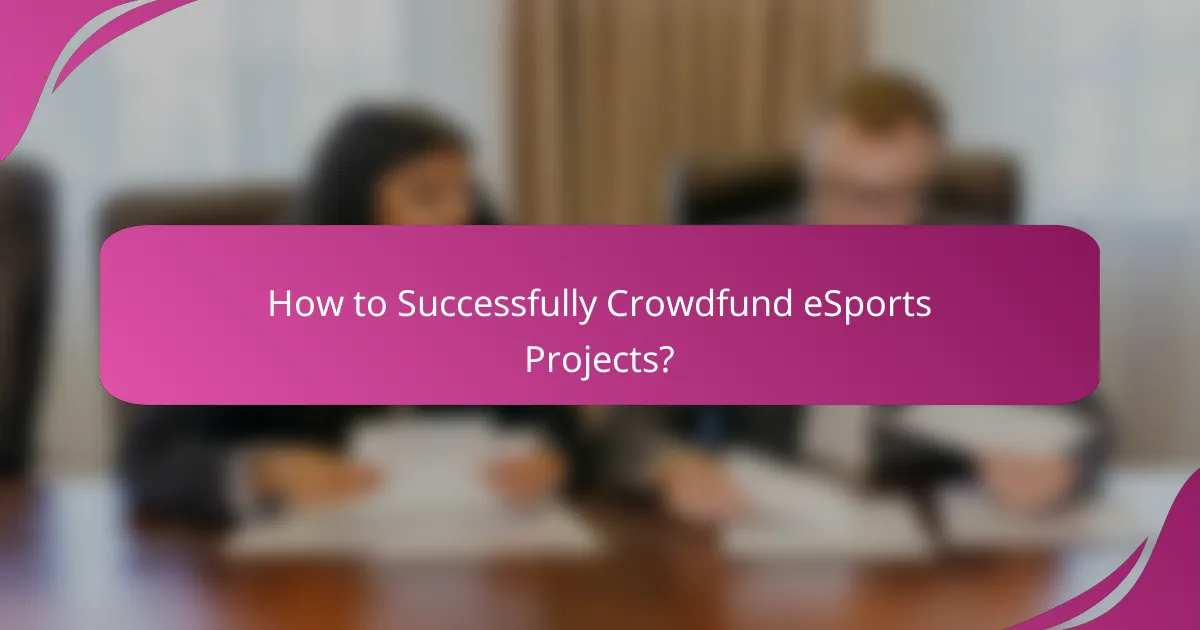 How to Successfully Crowdfund eSports Projects?