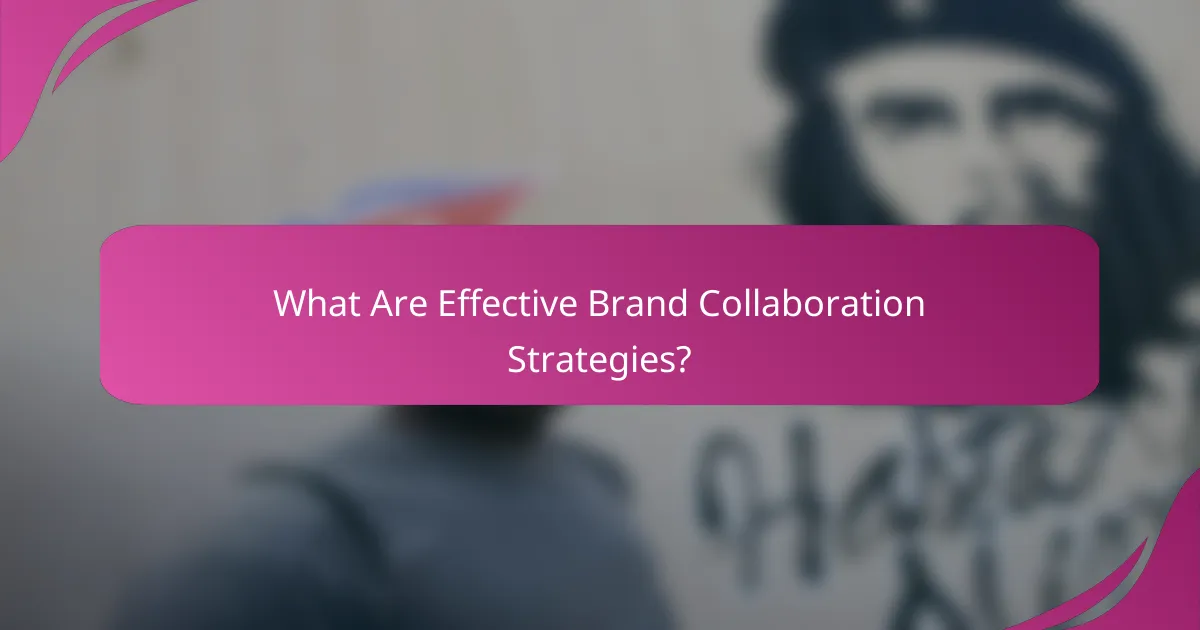 What Are Effective Brand Collaboration Strategies?