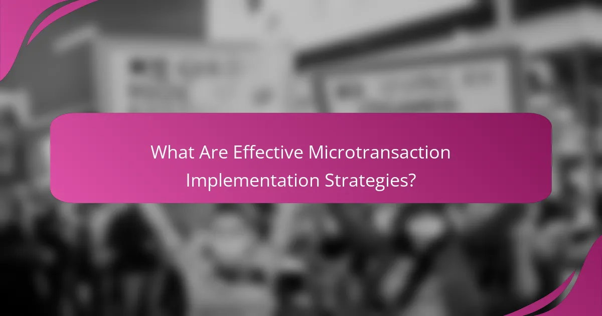 What Are Effective Microtransaction Implementation Strategies?