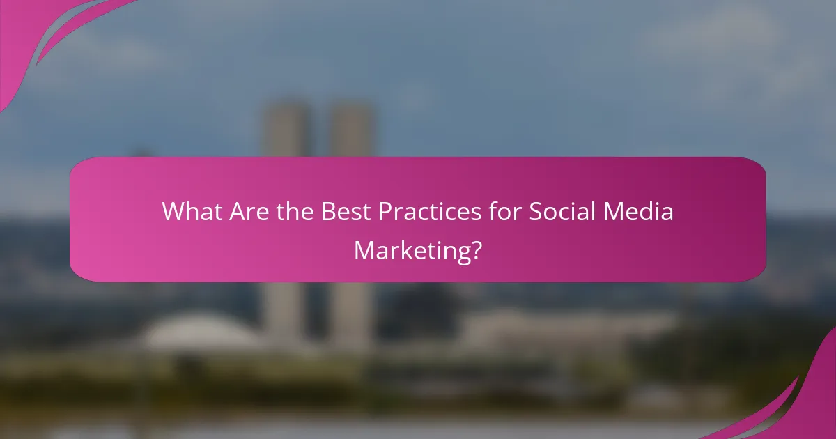 What Are the Best Practices for Social Media Marketing?