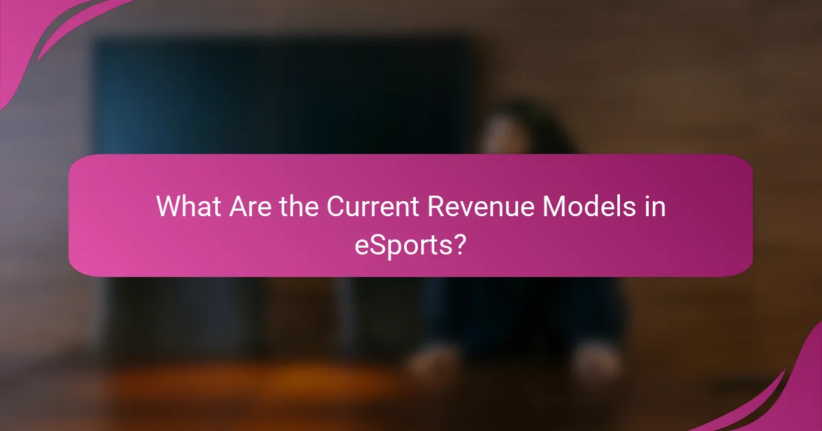 What Are the Current Revenue Models in eSports?