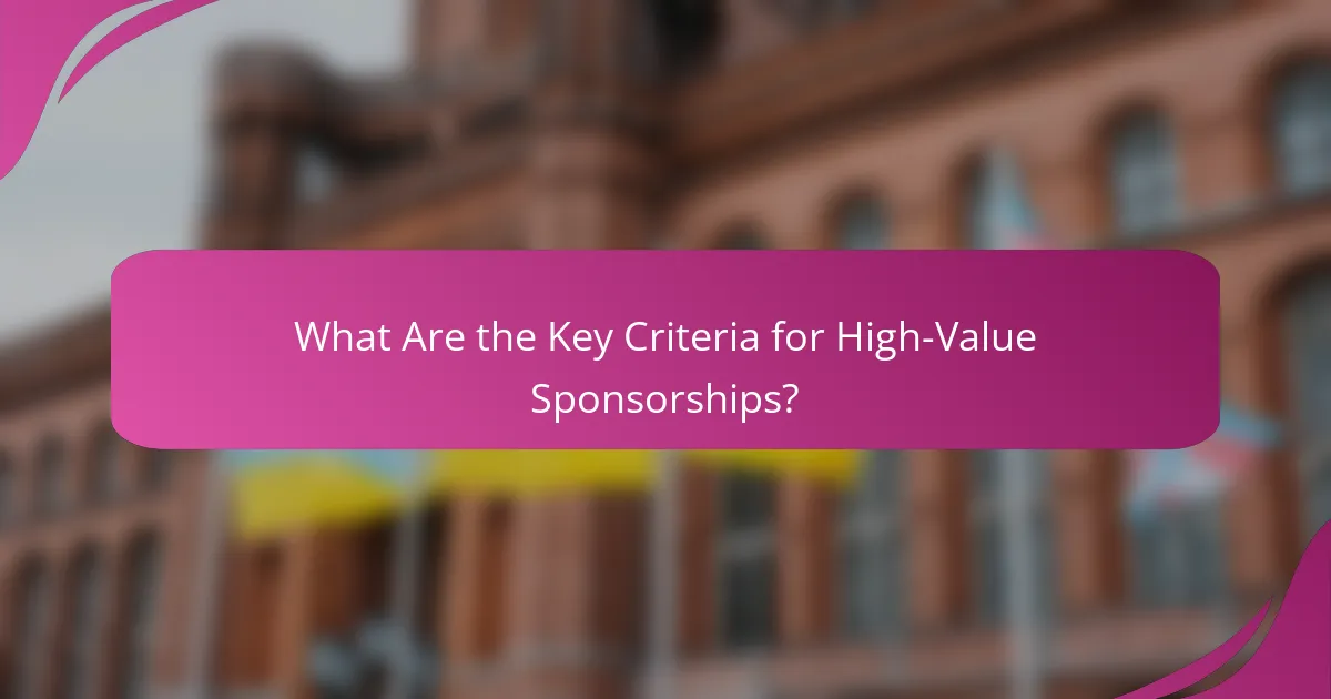 What Are the Key Criteria for High-Value Sponsorships?