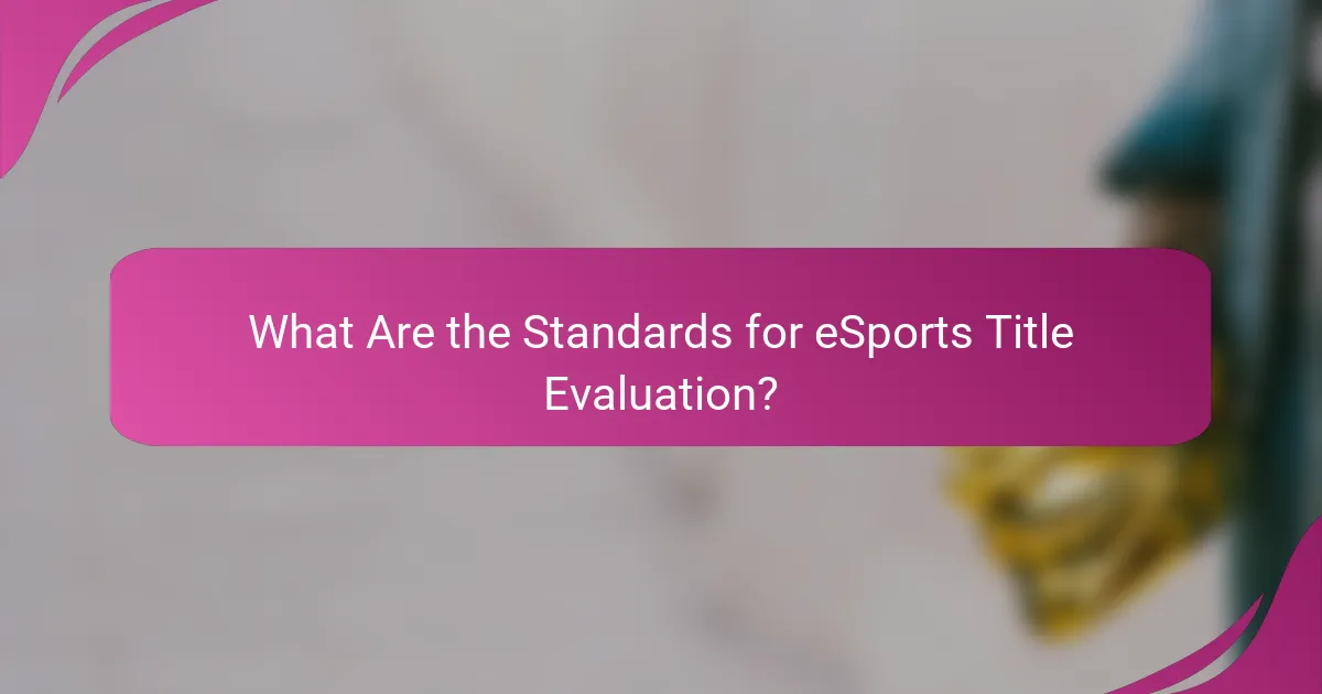 What Are the Standards for eSports Title Evaluation?