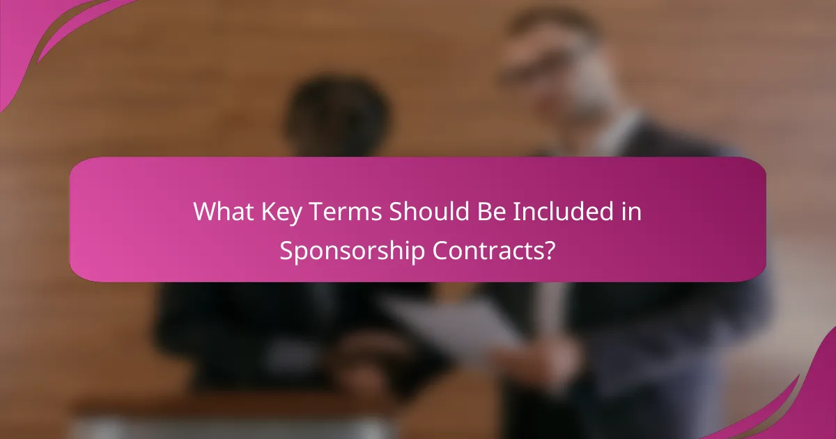 What Key Terms Should Be Included in Sponsorship Contracts?