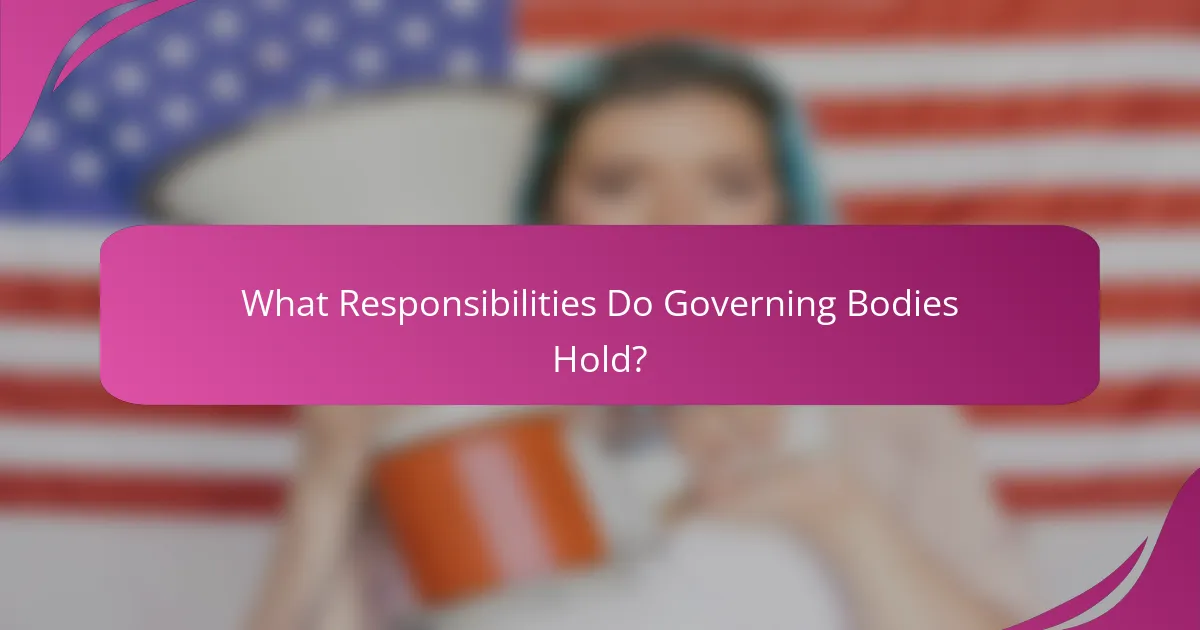 What Responsibilities Do Governing Bodies Hold?